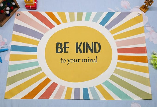 Mental Health Inspirational Rectangular Banner Flag Wall Decor Gift for Boy Girl Kid Teen,Classroom Therapy Office Homeschool Reading Room Decor-Birthday Christmas Gift-Be Kind to Your Mind