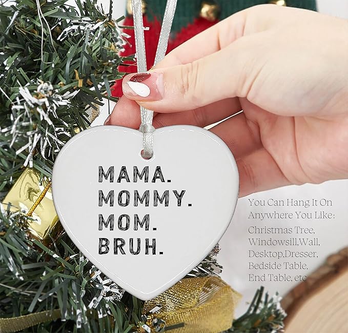 Heart Shaped Christmas Ornament-Funny Gift for Mom from Daughter Son-Birthday Thanksgiving or New Year Present for Mama Mommy Best Friend Bruh-Ceramic Ornament Keepsake Home Decor