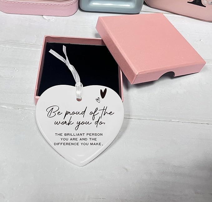 Heart Shaped Christmas Ornament-Encouragement Gift for Tough Times-Thank You Present for Coworker Retirement Leaving-New Job Ceramic Keepsake Sign Plaque-Be Proud of The Work You Do