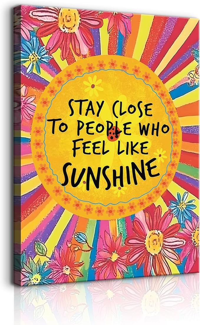 Inspirational Canvas Wall Art Stay Close to People Who Feel Like Sunshine Wall Decor Teen Girl Drawing Picture Granddaughter Daughter Gift Print for Girls Room Dorm Room Wall decor （16x24in Canvas）