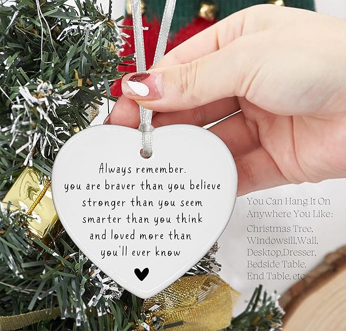 Ceramic Heart Shaped Christmas Ornament-Inspirational Quotes Gift-Positive Motivational Encouragement Affirmation Reminder Decor-Always Remember You are Braver Than You Believe-Inspirational Keepsake