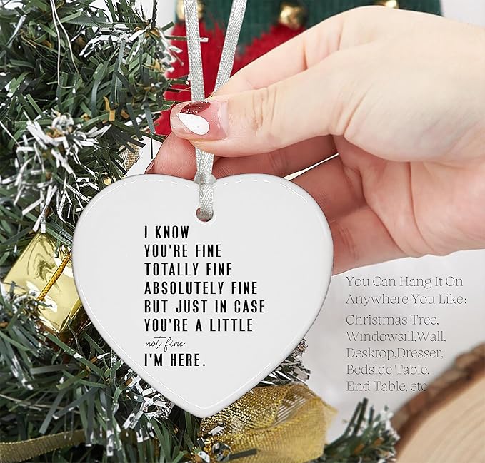 Inspirational Affirmations Ceramic Heart Shaped Christmas Ornament-Reminder Positive Motivational Encouragement Gift for Women Men-I Know You’re Fine Quote Ornament-Keepsake for Office Home Decor