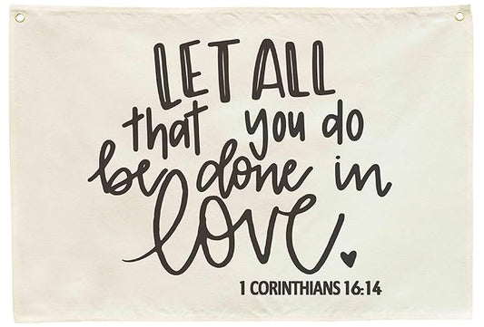 Nursery Wall Decor-Rectangular Canvas Banner Flag Wall Decor for Baby Boy Girl,Above Crib Bedroom Playroom Reading Room Decor-Birthday Baby,Shower Christmas Gift-Let All That You Do Be Done in Love