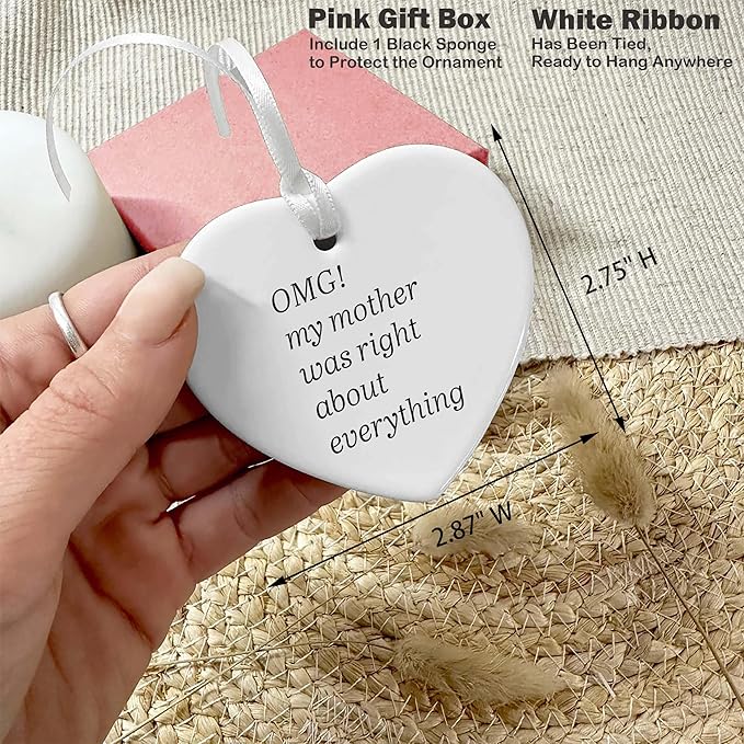 Heart Shaped Christmas Ornament-Funny Mom Gift from Daughter Son-OMG My Mother was Right About Everything Birthday Thanksgiving New Year Present Keepsake
