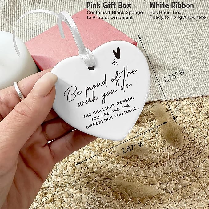 Heart Shaped Christmas Ornament-Encouragement Gift for Tough Times-Thank You Present for Coworker Retirement Leaving-New Job Ceramic Keepsake Sign Plaque-Be Proud of The Work You Do